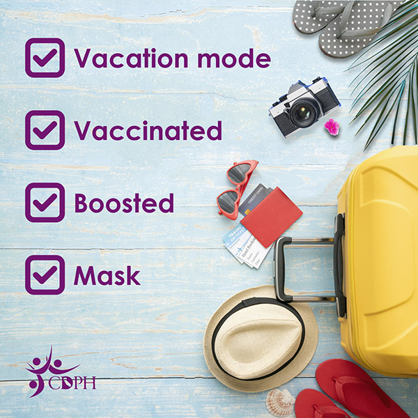 Image description: background picture with vacation items (luggage bag, slippers, tickets, sunglasses) overlaid with a checklist: "Vacation Mode, vaccinated, boosted, Masked"